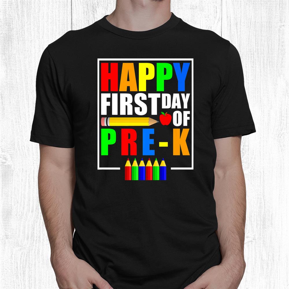 Happy First Day Of Pre K Design 2021 For Teachers Funny Prek Shirt Happy First Day Of Pre K Design 2021 For Teachers Funny Prek Shirt