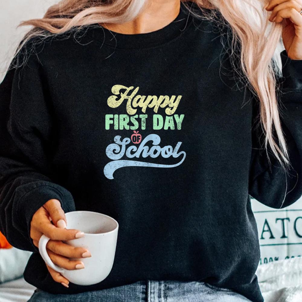 Happy First Day Of School Back To School Teacher Student Shirt Happy First Day Of School Back To School Teacher Student Shirt