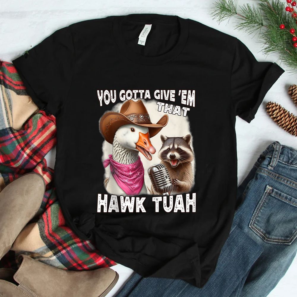 Hawk Tuah Funny Viral Humor 24 Goose Tua Shirt Hawk Tuah Funny Viral Humor 24 Goose Tua Shirt