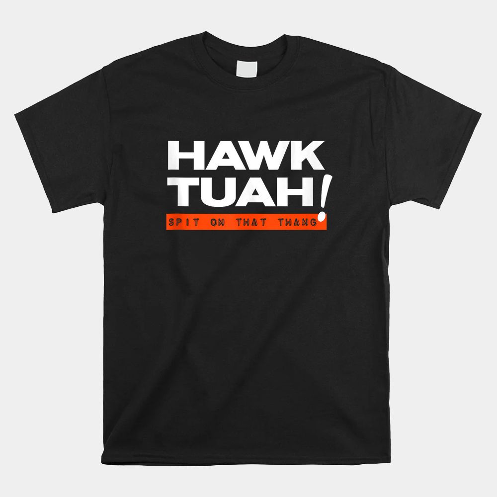 Hawk Tuah Spit On That That Thang Adult Humor Iykyk Shirt Hawk Tuah Spit On That That Thang Adult Humor Iykyk Shirt