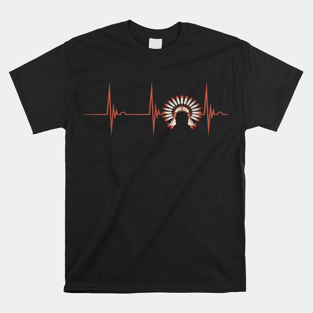 Heartbeat EKG Pulse Native Indian Warbonnet Native American Shirt Heartbeat EKG Pulse Native Indian Warbonnet Native American Shirt