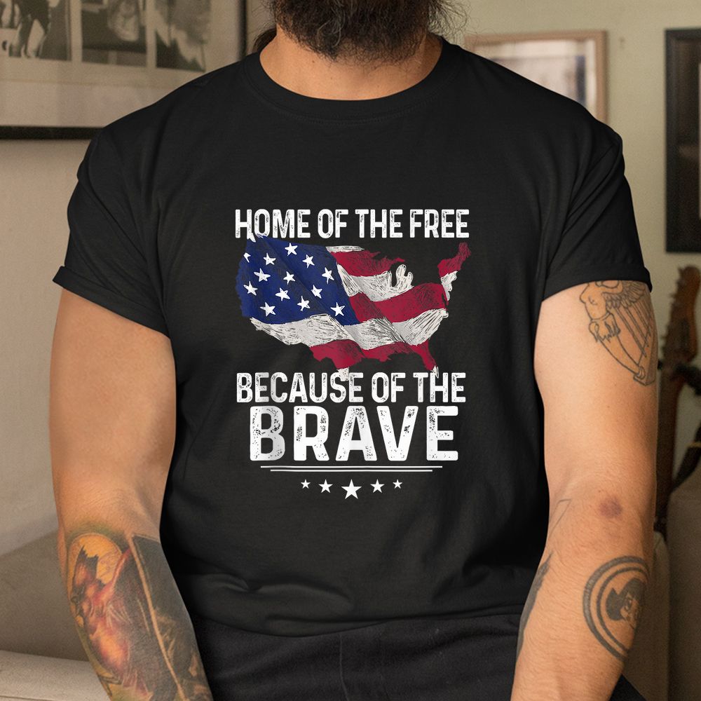 Home Of The Free Because Of The Brave Shirt Home Of The Free Because Of The Brave Shirt