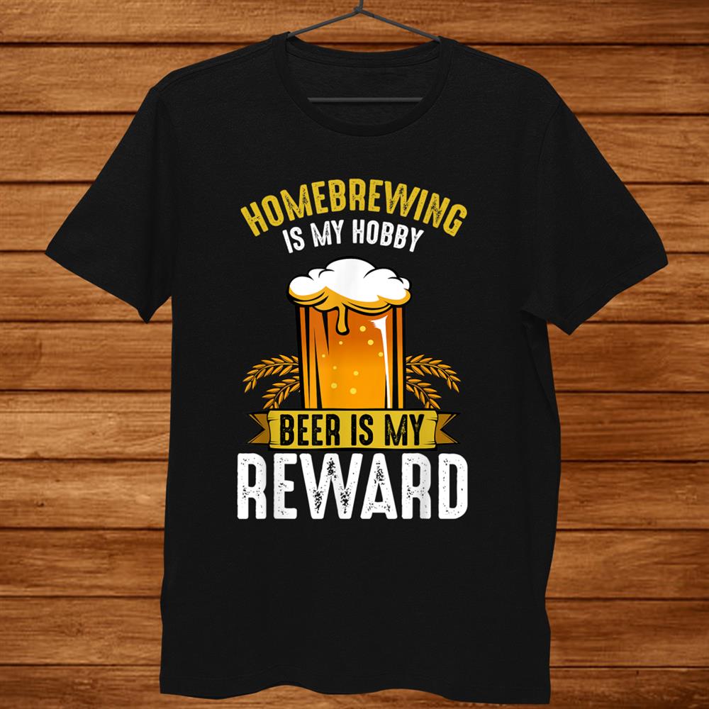 Homebrewing Is My Hobby Homebrew Craft Beer Brewer Gift Idea Shirt Homebrewing Is My Hobby Homebrew Craft Beer Brewer Gift Idea Shirt
