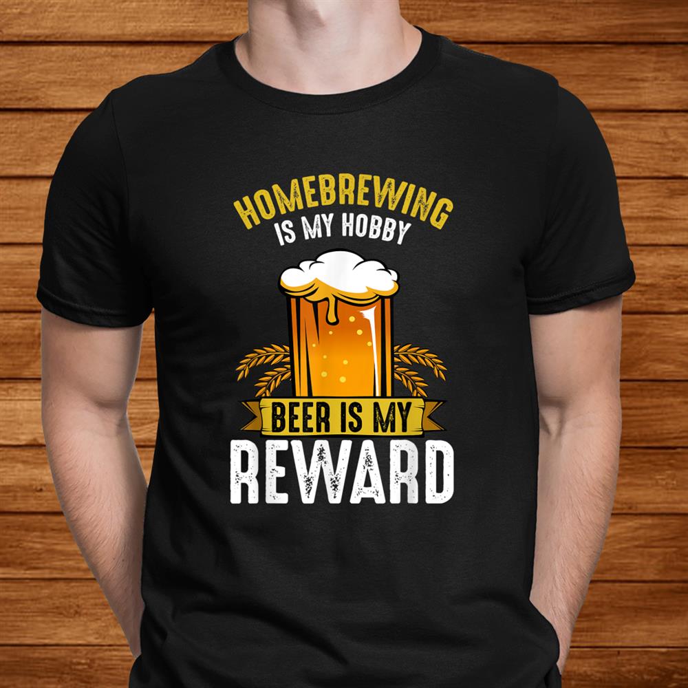 Homebrewing Is My Hobby Homebrew Craft Beer Brewer Gift Idea Shirt Homebrewing Is My Hobby Homebrew Craft Beer Brewer Gift Idea Shirt