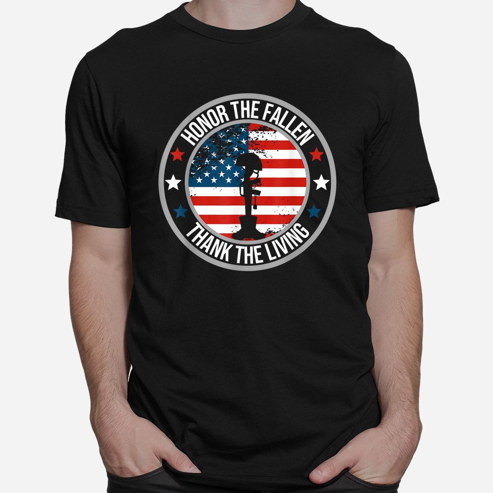 Honor The Fallen Thank The Living Veteran Flag Shirt Honor The Fallen Thank The Living Veteran Flag Shirt