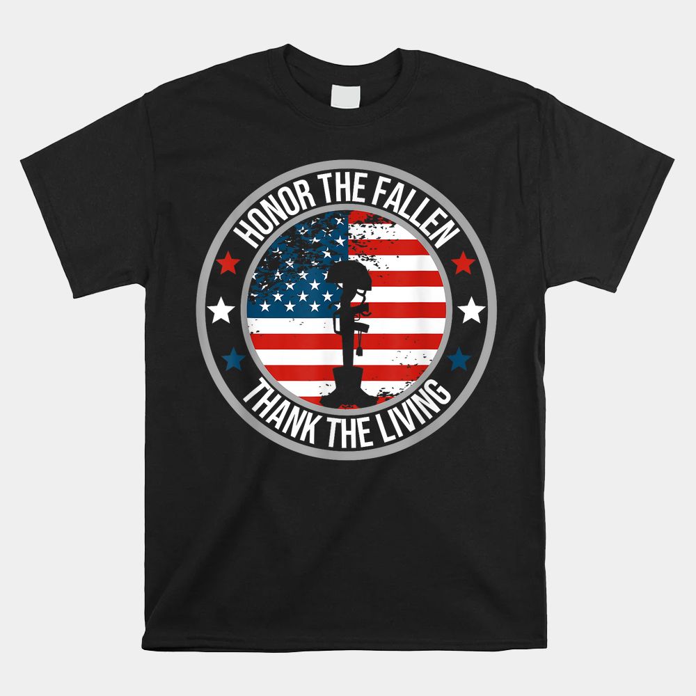 Honor The Fallen Thank The Living Veteran Flag Shirt Honor The Fallen Thank The Living Veteran Flag Shirt