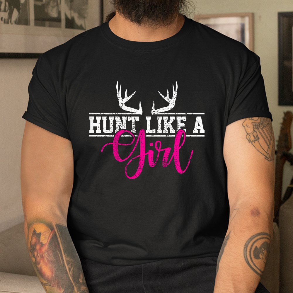 Hunting Girl Hunt Like A Shirt Hunting Girl Hunt Like A Shirt
