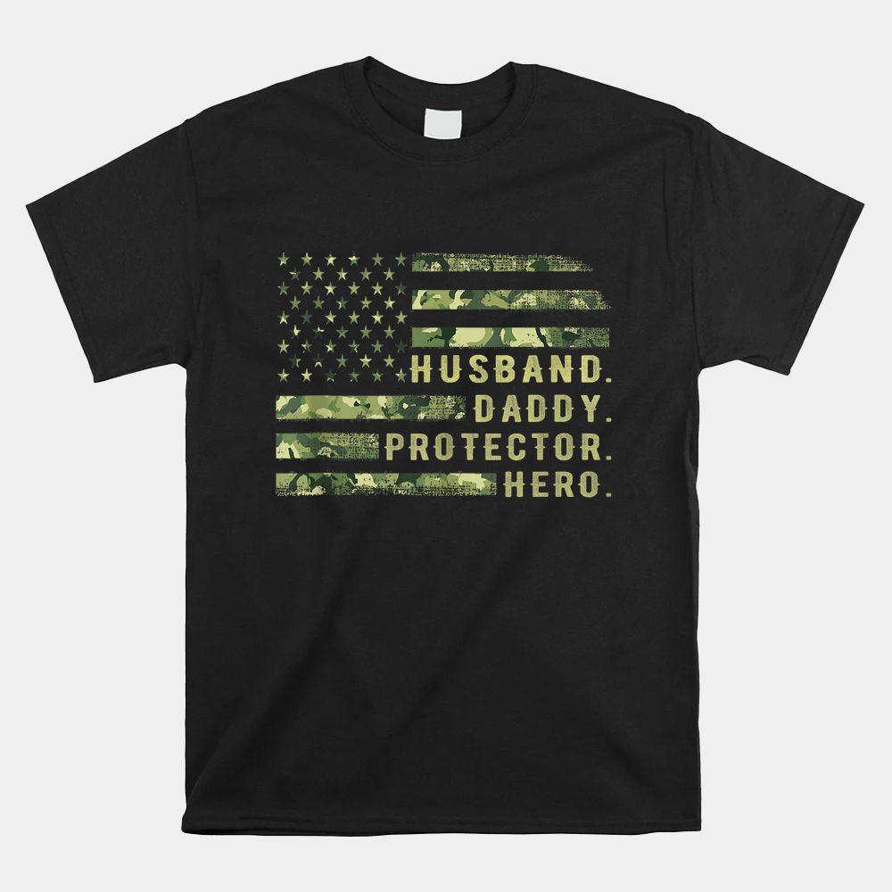 Husband Daddy Protector Hero Fathers Day Camo American Flag Shirt Husband Daddy Protector Hero Fathers Day Camo American Flag Shirt
