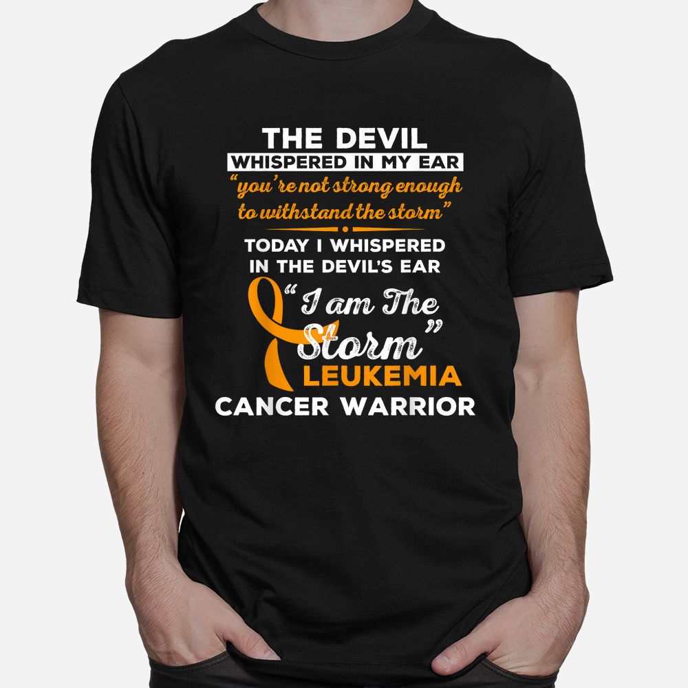 I Am The Storm Leukemia Cancer Warrior Shirt I Am The Storm Leukemia Cancer Warrior Shirt