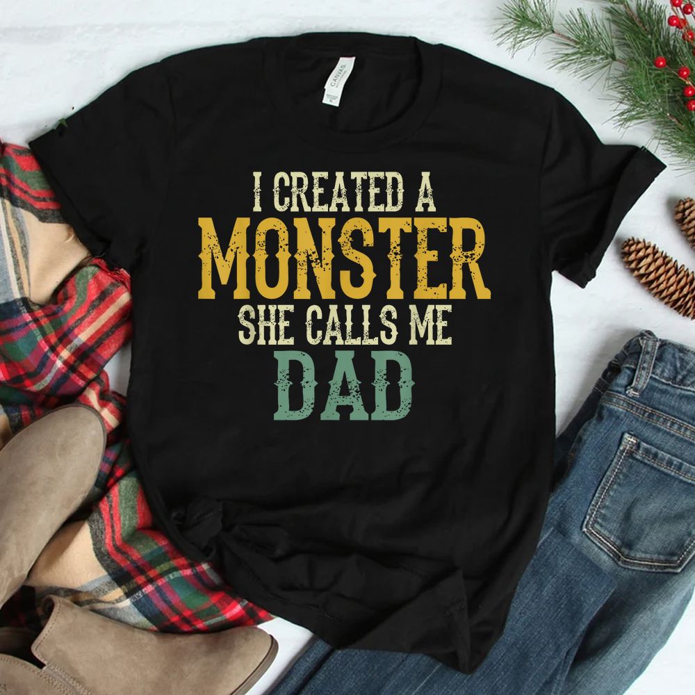 I Created A Monster She Calls Me Dad Vintage Sunset Shirt I Created A Monster She Calls Me Dad Vintage Sunset Shirt