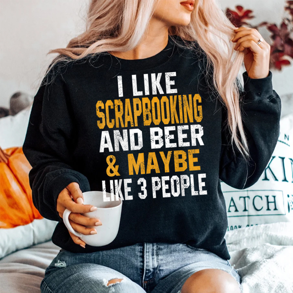 I Like Scrapbooking And Beer Funny Scrapbook Crafting Mom Shirt I Like Scrapbooking And Beer Funny Scrapbook Crafting Mom Shirt