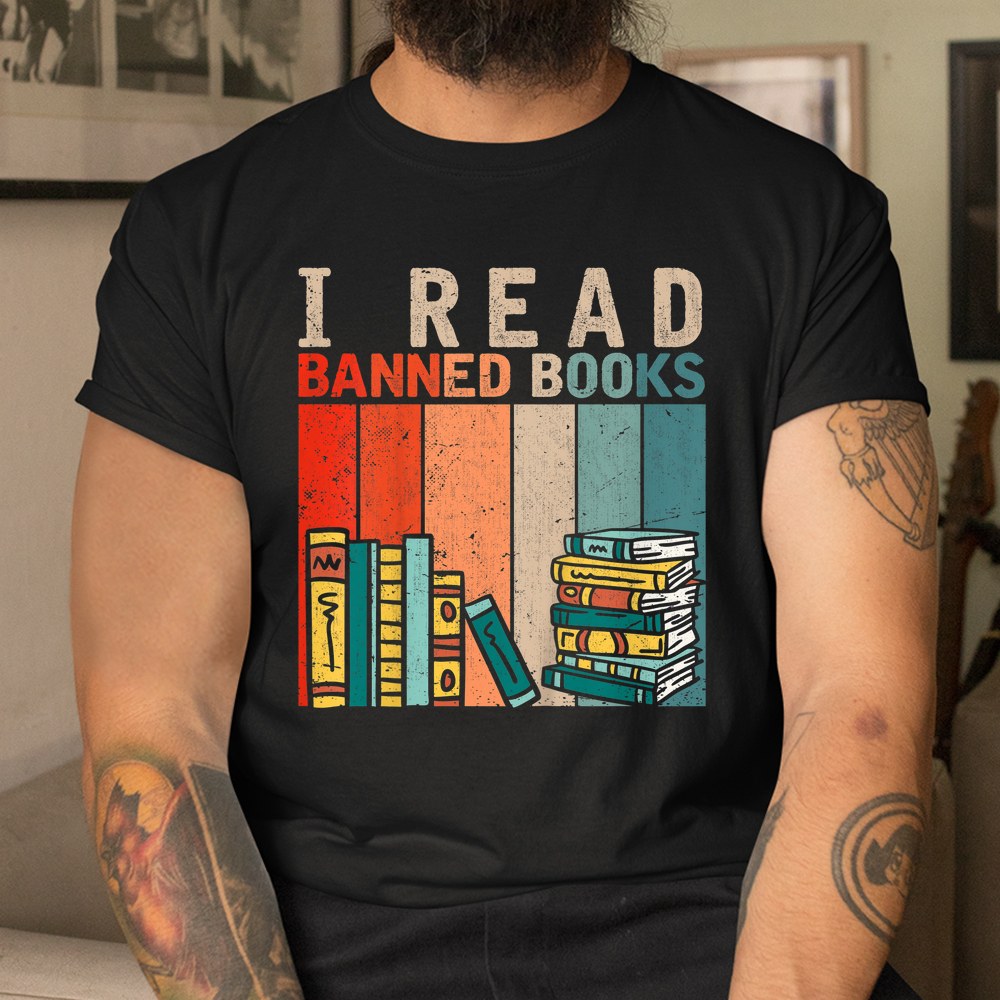 I Read Banned Books Reader Bookworm Shirt I Read Banned Books Reader Bookworm Shirt
