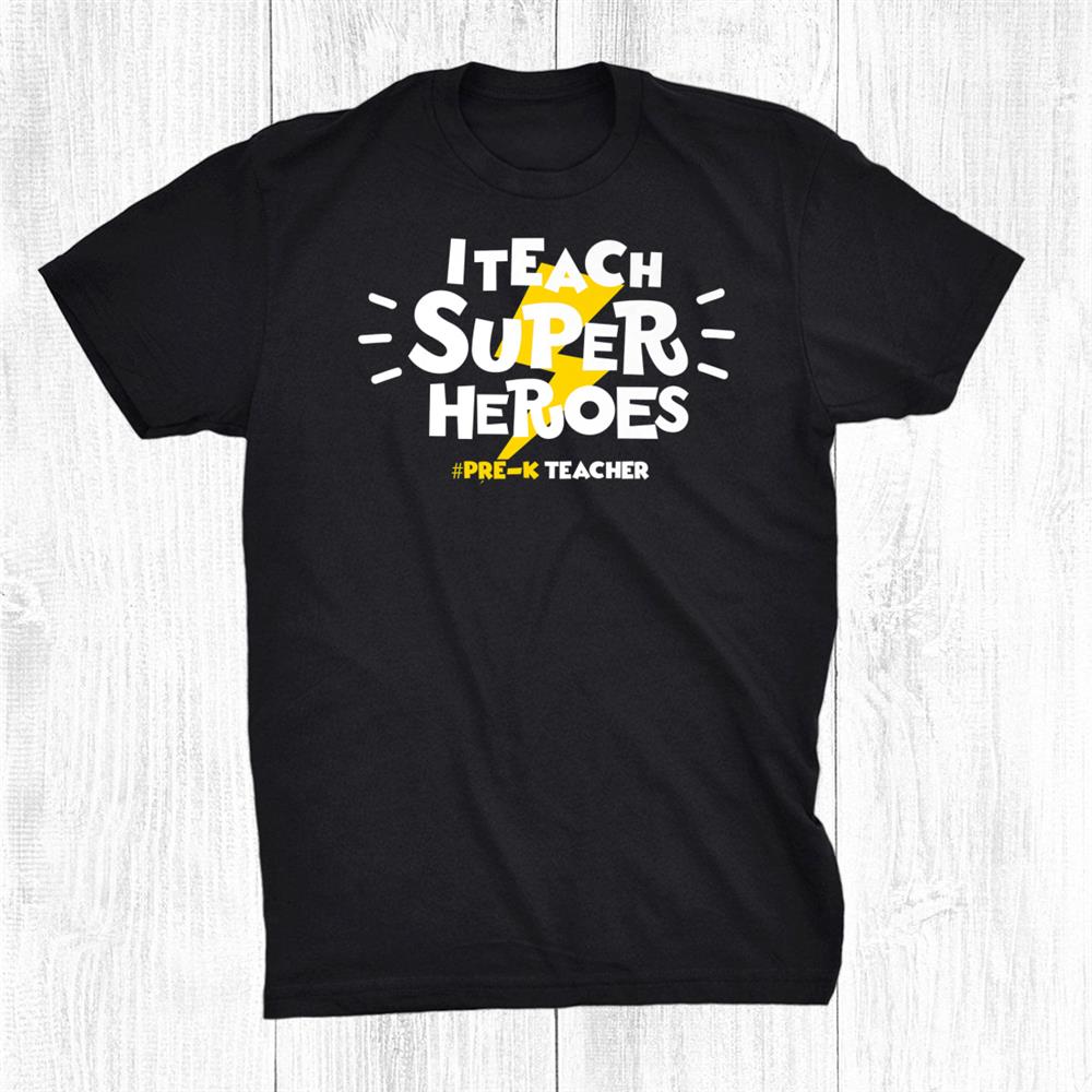 I Teach Super Heroes Comic Book Hero Pre K Teacher Shirt I Teach Super Heroes Comic Book Hero Pre K Teacher Shirt