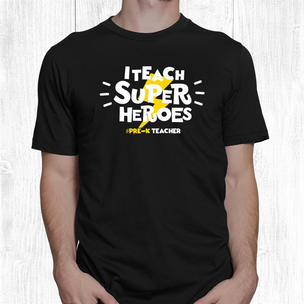 I Teach Super Heroes Comic Book Hero Pre K Teacher Shirt I Teach Super Heroes Comic Book Hero Pre K Teacher Shirt