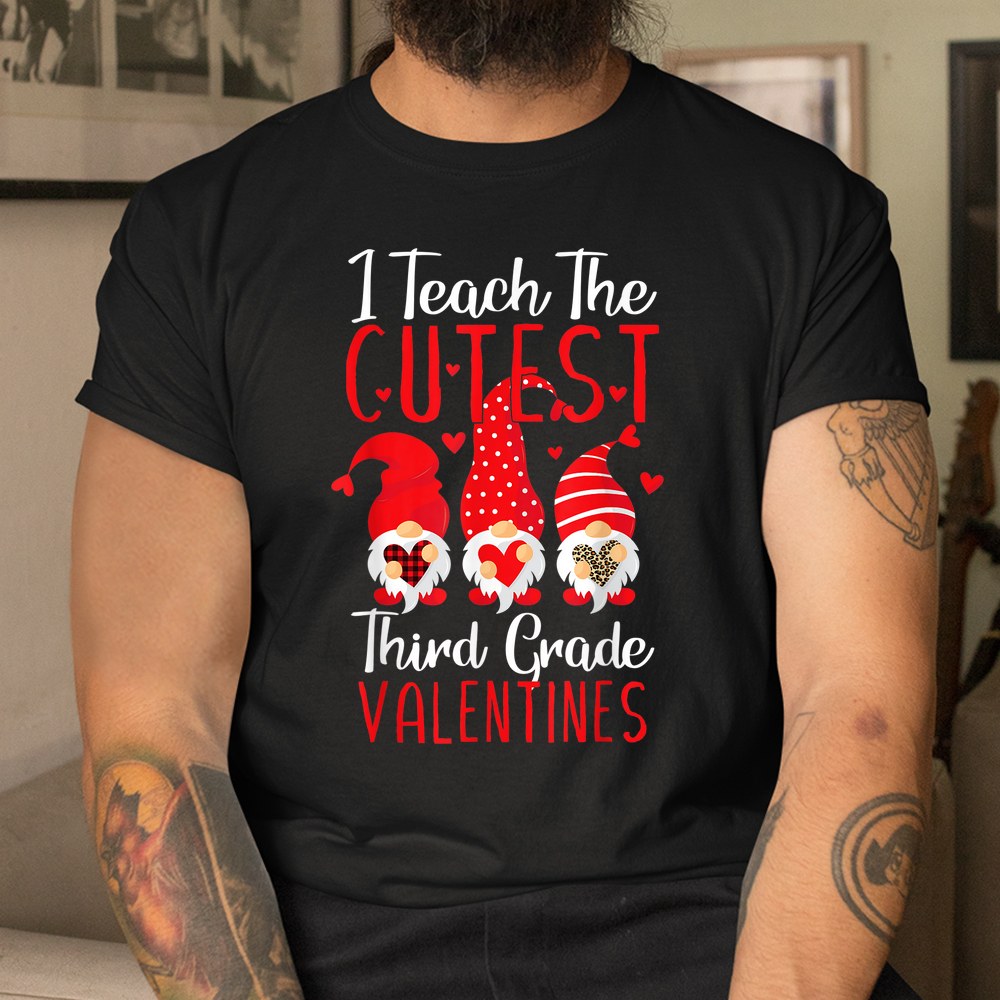 I Teach The Cutest Third Grade Three Gnome Hearts Teachers Shirt I Teach The Cutest Third Grade Three Gnome Hearts Teachers Shirt