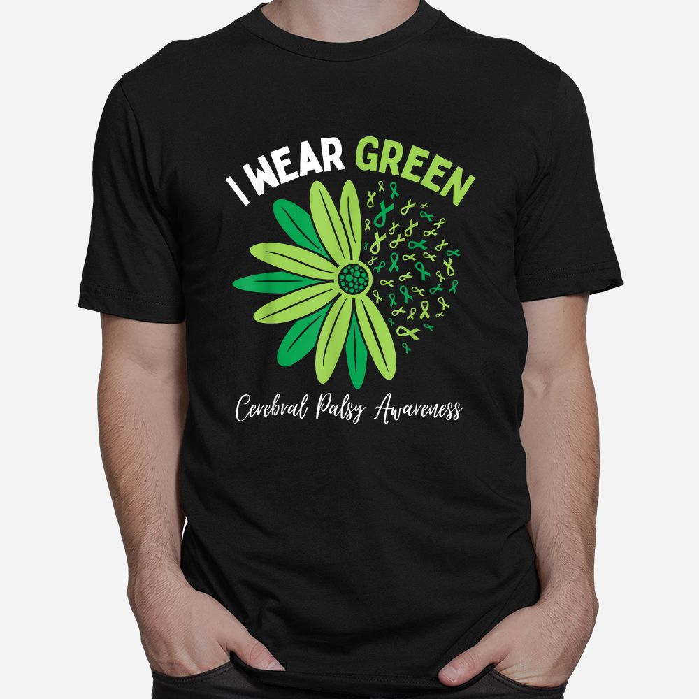 I Wear Green For My Daughter Cerebral Palsy Awareness Shirt I Wear Green For My Daughter Cerebral Palsy Awareness Shirt