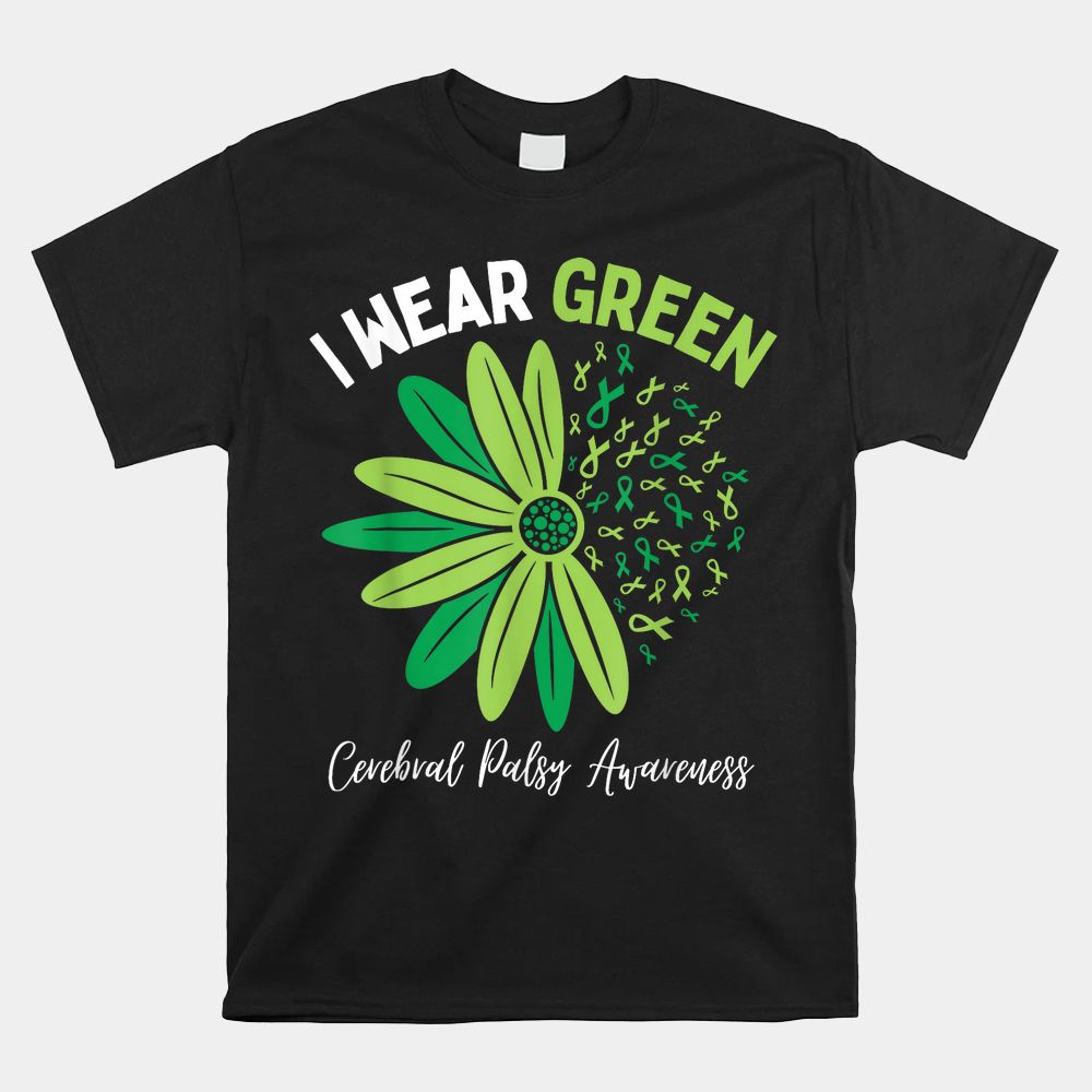 I Wear Green For My Daughter Cerebral Palsy Awareness Shirt I Wear Green For My Daughter Cerebral Palsy Awareness Shirt