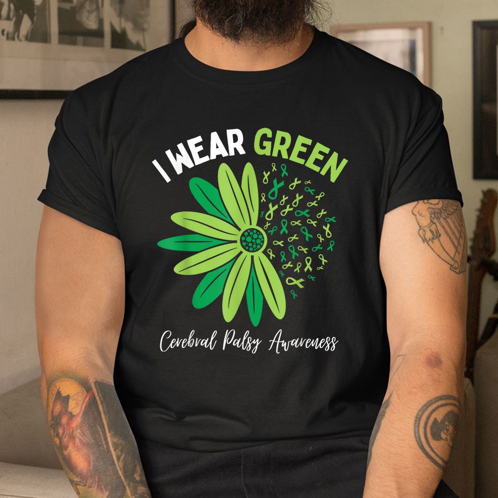 I Wear Green For My Daughter Cerebral Palsy Awareness Shirt I Wear Green For My Daughter Cerebral Palsy Awareness Shirt