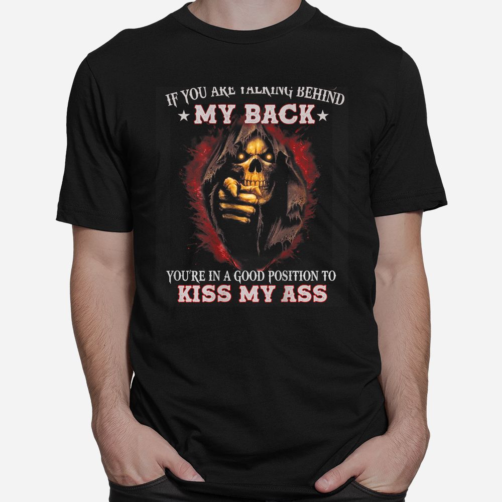 If You Are Talking Behind My Back Shirt If You Are Talking Behind My Back Shirt