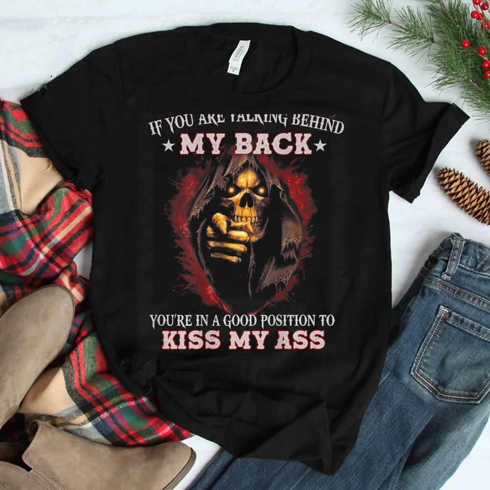 If You Are Talking Behind My Back Shirt If You Are Talking Behind My Back Shirt