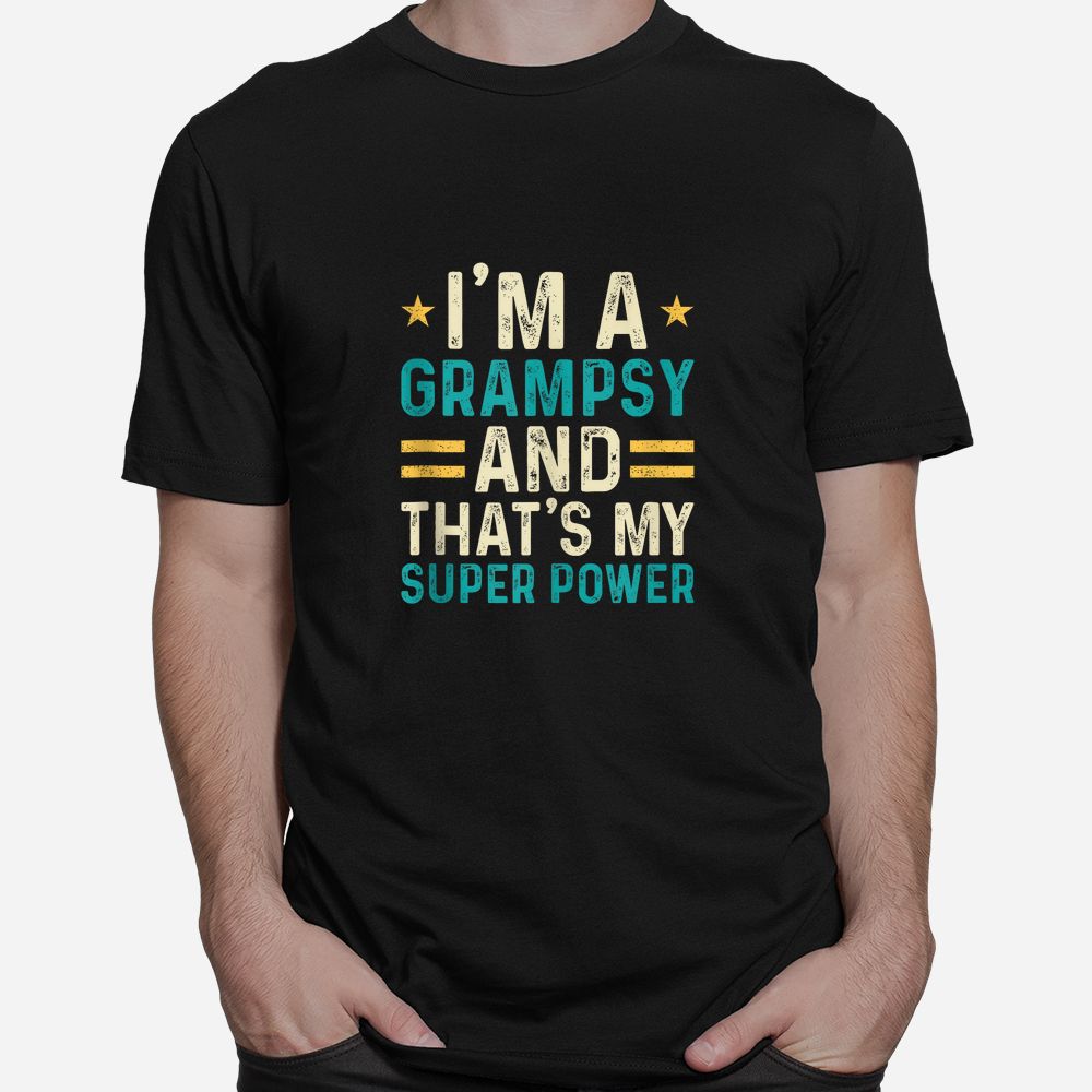 I’m A Grampsy And That’s My Superpower Shirt I’m A Grampsy And That’s My Superpower Shirt