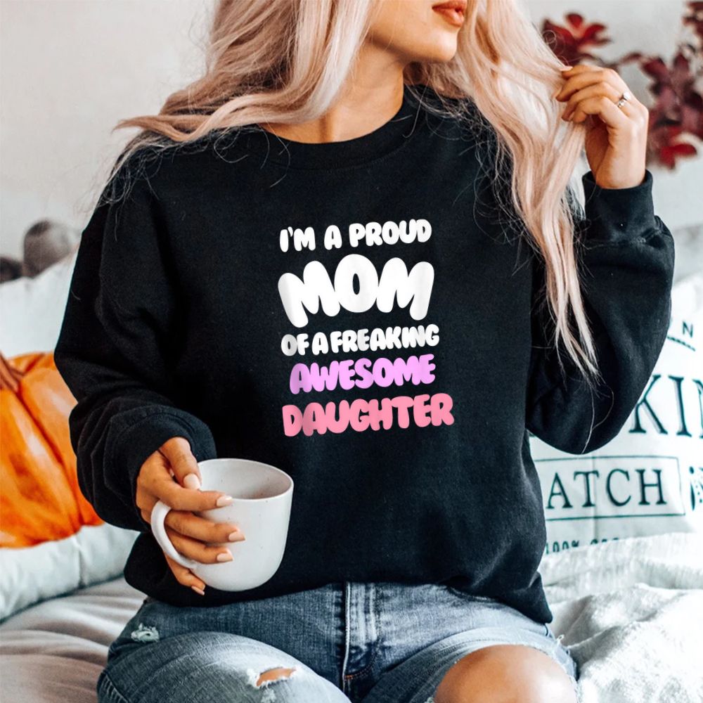 I’m A Proud Mom From Daughter Shirt I’m A Proud Mom From Daughter Shirt