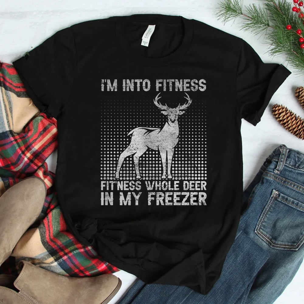 I’m Into Fitness Funny Deer Hunting Shirt I’m Into Fitness Funny Deer Hunting Shirt