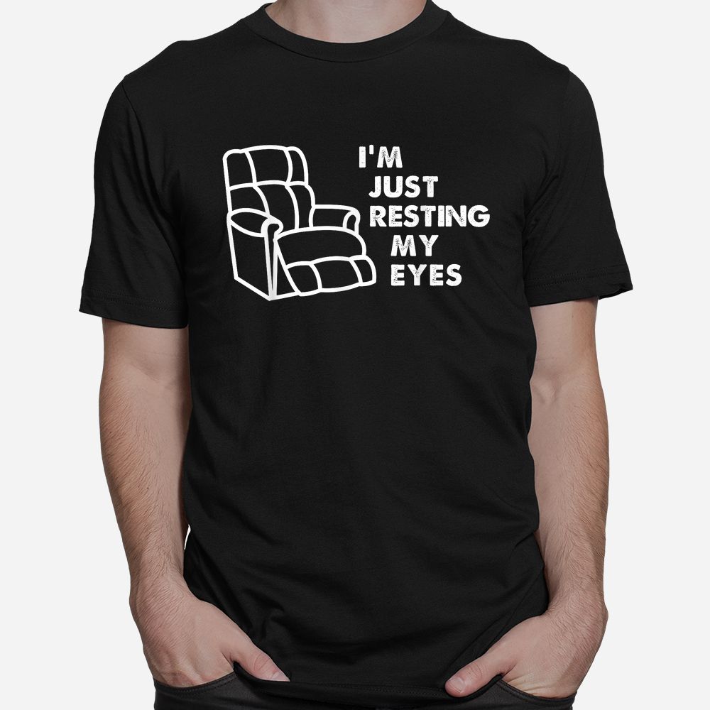 I’m Just Resting My Eyes Funny Vintage Dad Grandpa Shirt I’m Just Resting My Eyes Funny Vintage Dad Grandpa Shirt
