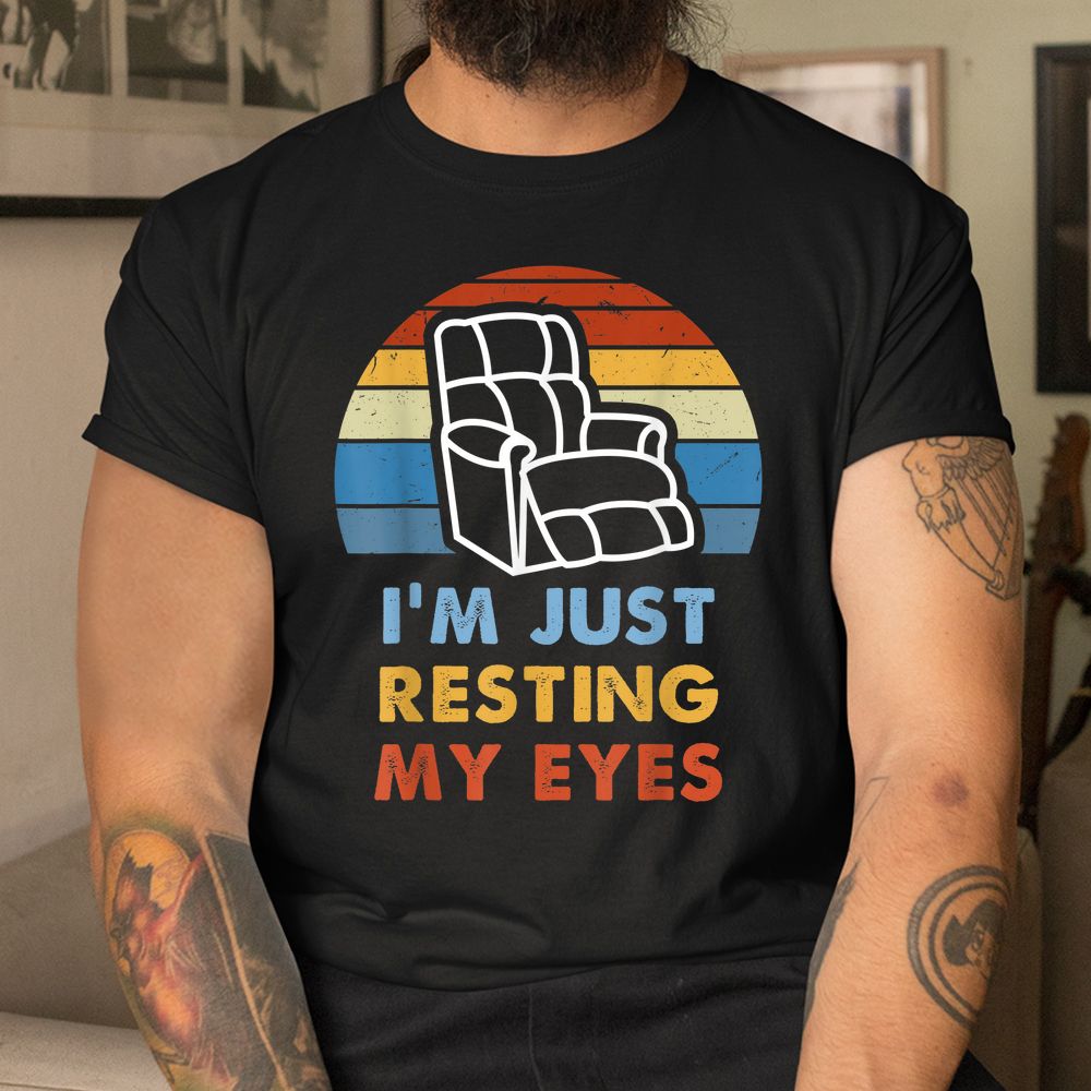 I’m Just Resting My Eyes Shirt I’m Just Resting My Eyes Shirt