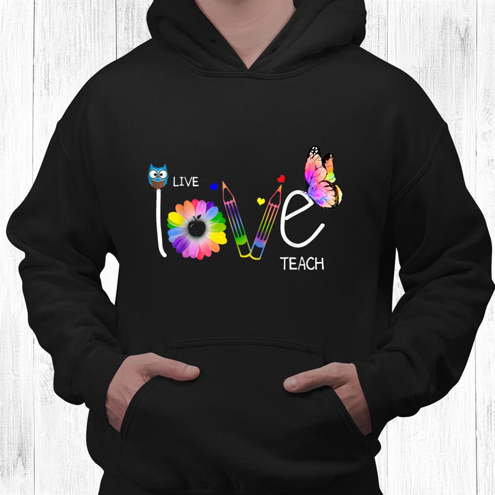 Inspirational Teacher Live Love Teach Shirt Inspirational Teacher Live Love Teach Shirt
