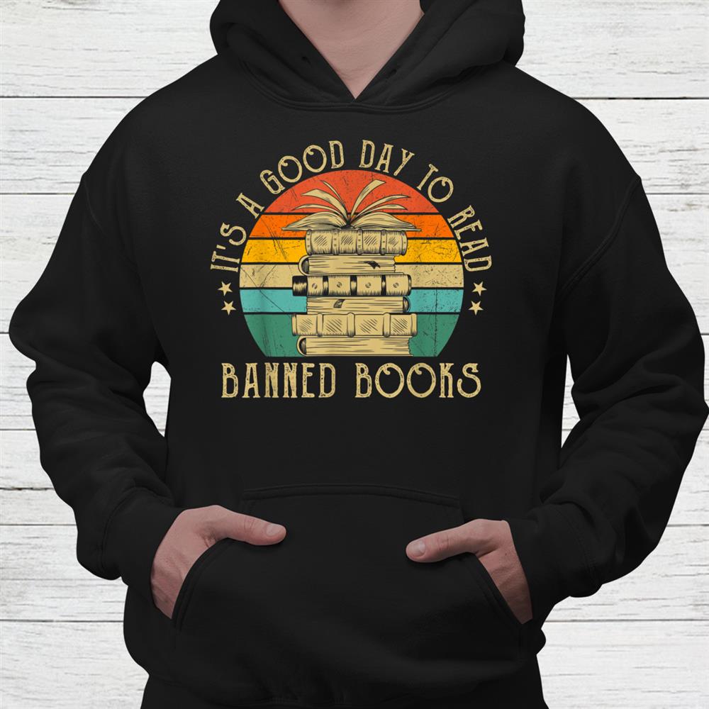 It’s A Good Day To Read Banned Books Banned Books Vintage Shirt It’s A Good Day To Read Banned Books Banned Books Vintage Shirt