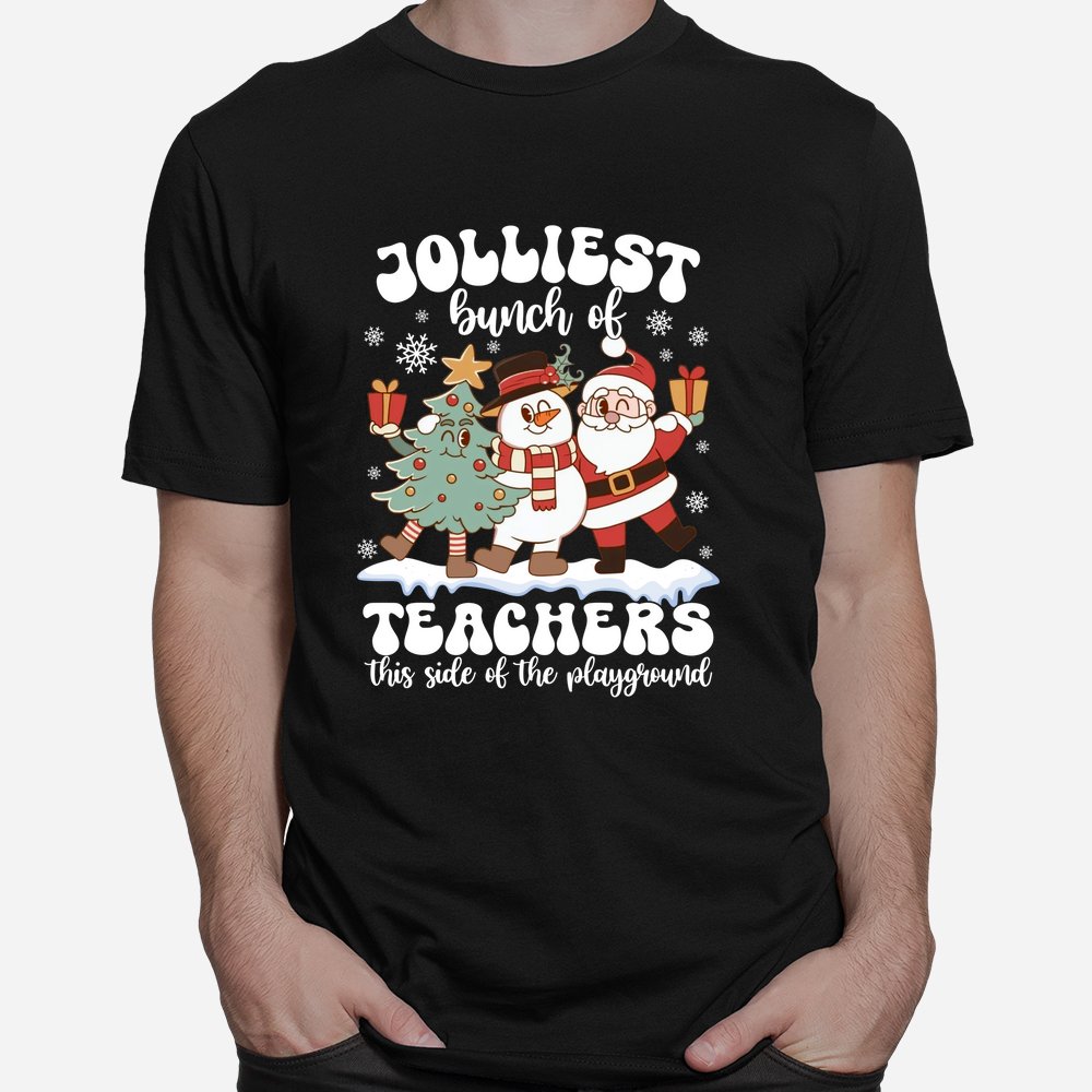 Jolliest Bunch Of Teachers This Side Of The Playground Shirt Jolliest Bunch Of Teachers This Side Of The Playground Shirt