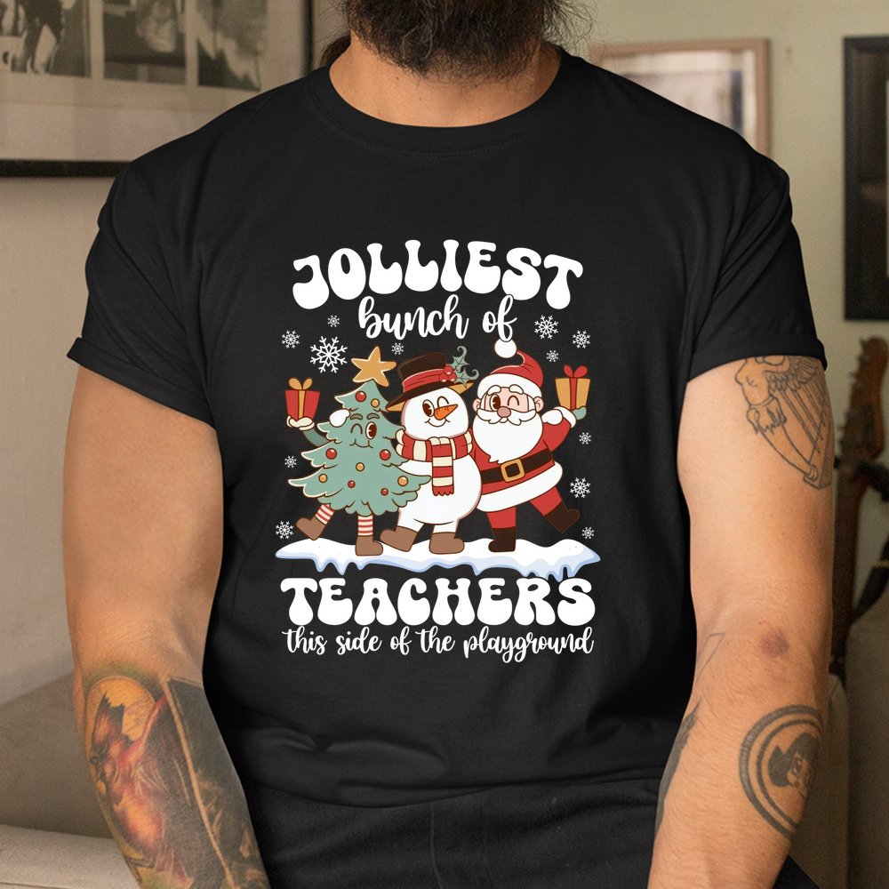 Jolliest Bunch Of Teachers This Side Of The Playground Shirt Jolliest Bunch Of Teachers This Side Of The Playground Shirt