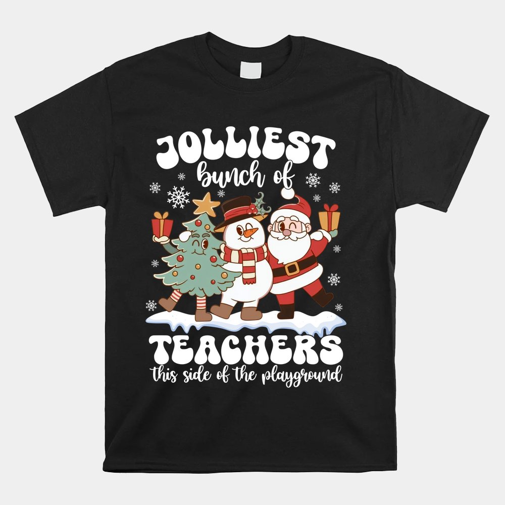 Jolliest Bunch Of Teachers This Side Of The Playground Shirt Jolliest Bunch Of Teachers This Side Of The Playground Shirt