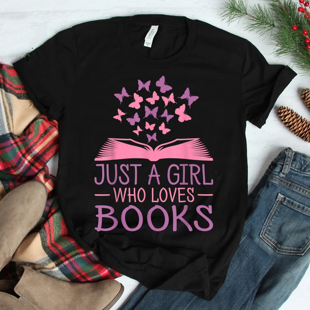 Just A Girl Who Loves Books Lovers Women Book Worm Reading Shirt Just A Girl Who Loves Books Lovers Women Book Worm Reading Shirt