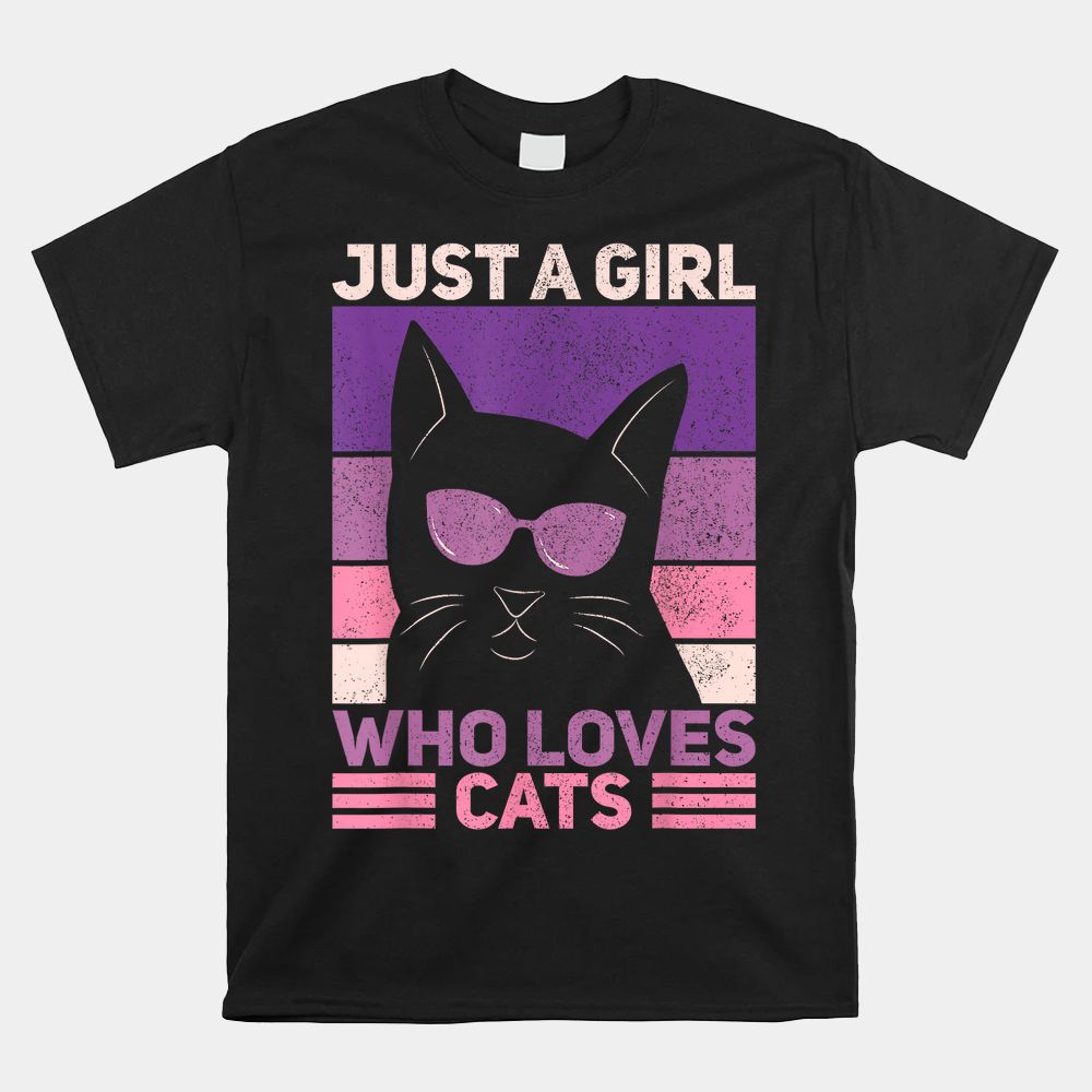 Just A Girl Who Loves Cats Themed Cat Shirt Just A Girl Who Loves Cats Themed Cat Shirt