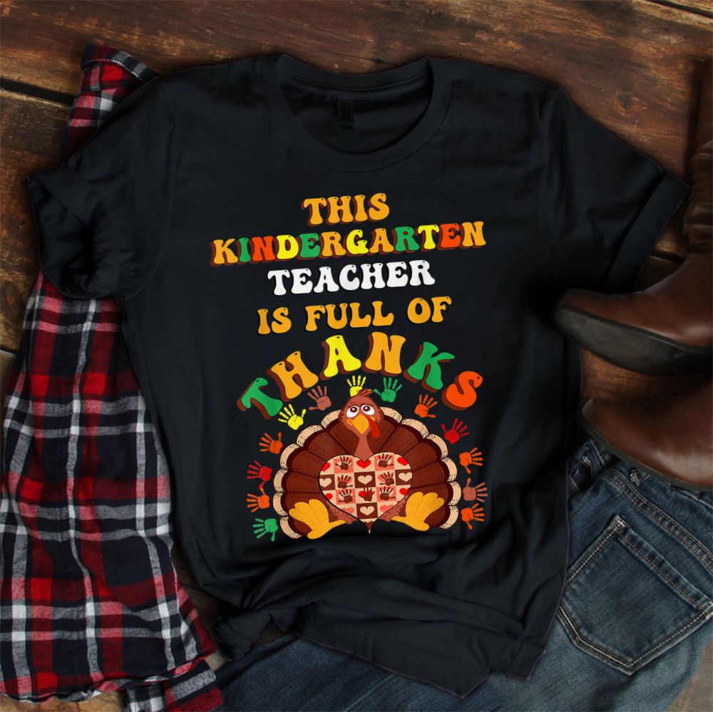 Kindergarten Thanksgiving Teacher Shirt Kindergarten Thanksgiving Teacher Shirt