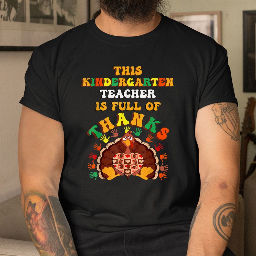 Kindergarten Thanksgiving Teacher Shirt Kindergarten Thanksgiving Teacher Shirt