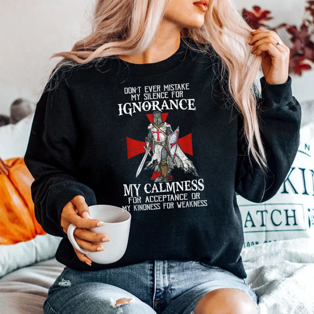 Knight Templar Christian Warrior Never Mistake My Silence Shirt Knight Templar Christian Warrior Never Mistake My Silence Shirt