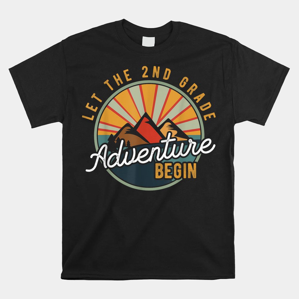 Let The 2nd Grade Adventure Begin Second Grade Teacher Shirt Let The 2nd Grade Adventure Begin Second Grade Teacher Shirt