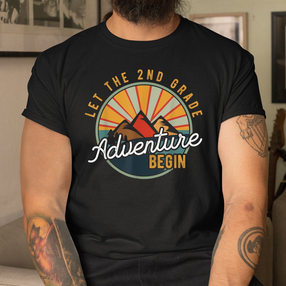 Let The 2nd Grade Adventure Begin Second Grade Teacher Shirt Let The 2nd Grade Adventure Begin Second Grade Teacher Shirt