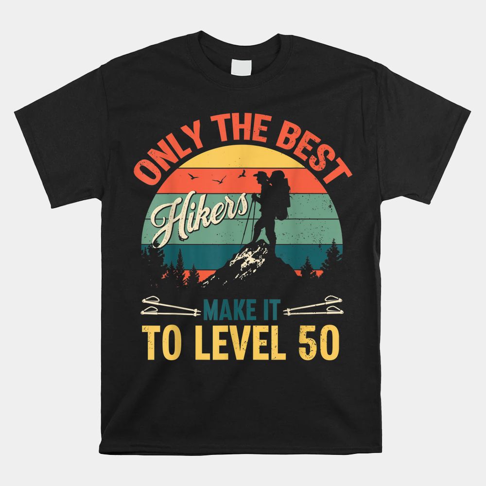 Level 50 Year Old Hiker Vintage 50th Birthday Shirt Level 50 Year Old Hiker Vintage 50th Birthday Shirt