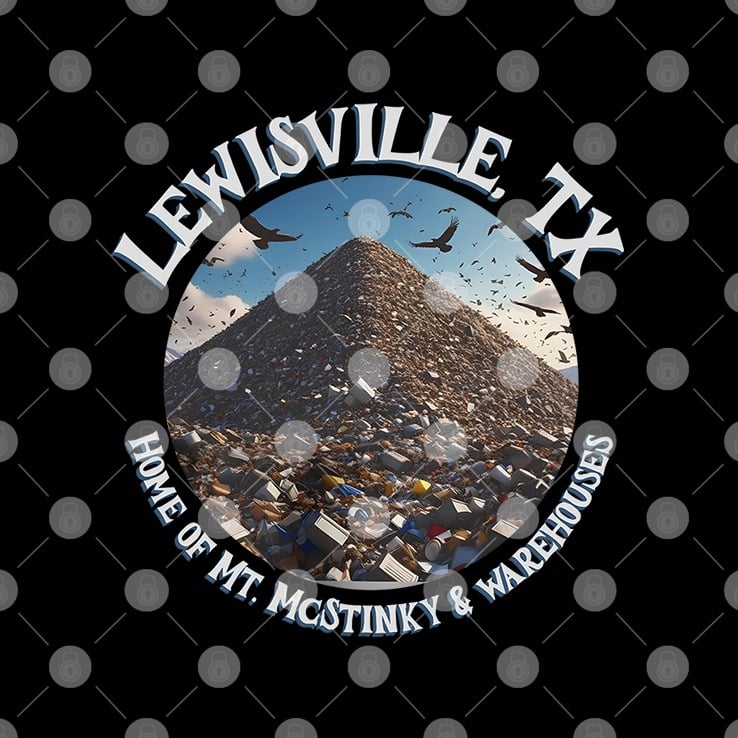 Lewisville Texas Trash Mountain Warehouse Shirt Lewisville Texas Trash Mountain Warehouse Shirt