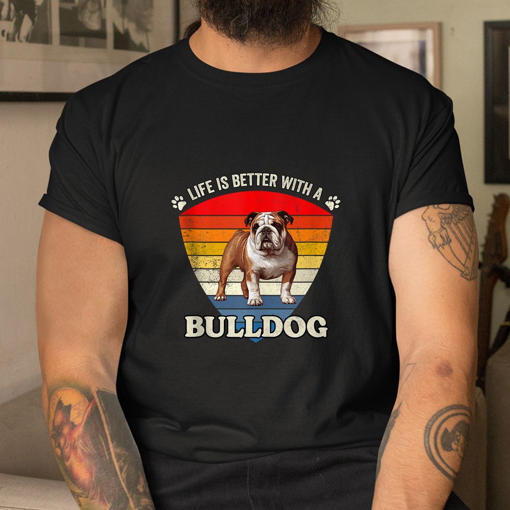 Life Is Better With A English Bulldog Retro Sunset Shirt Life Is Better With A English Bulldog Retro Sunset Shirt