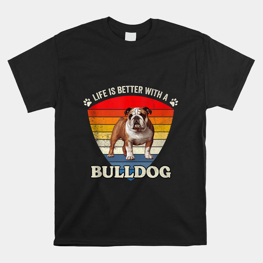 Life Is Better With A English Bulldog Retro Sunset Shirt Life Is Better With A English Bulldog Retro Sunset Shirt