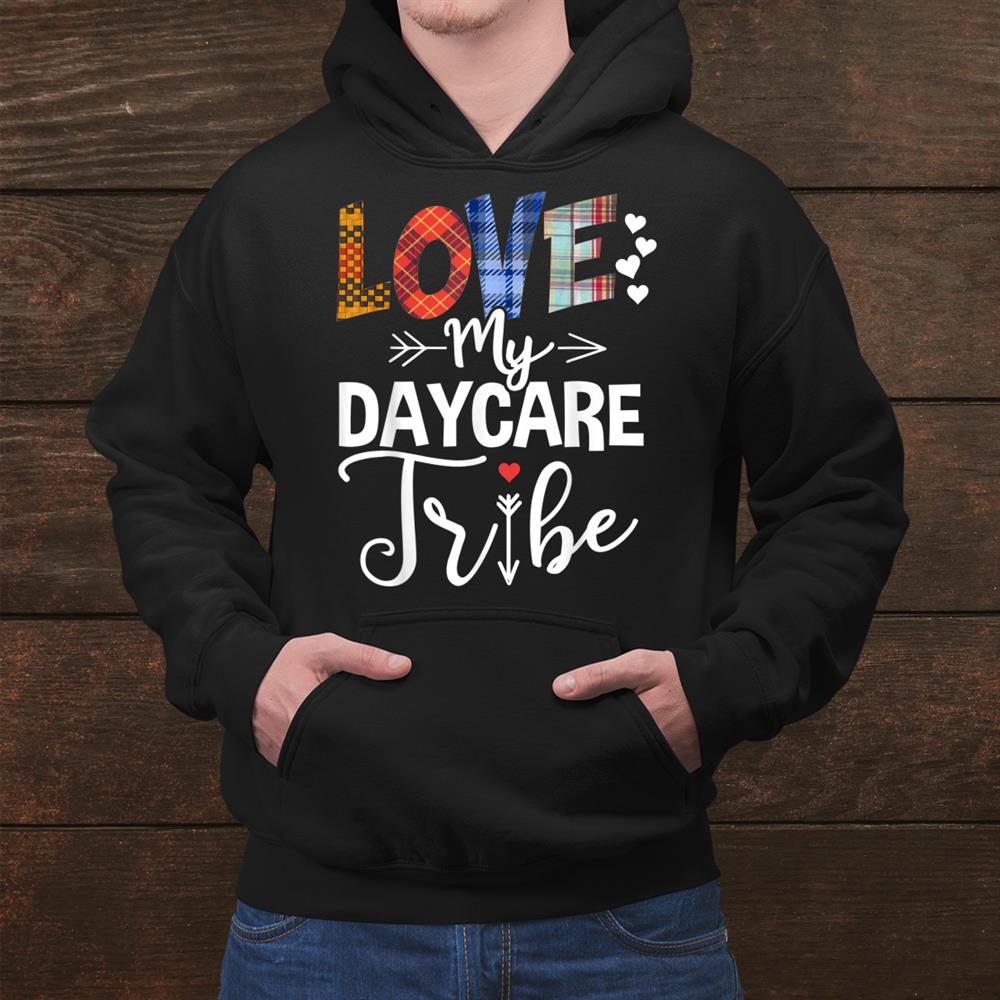 Love My Daycare Tribe Daycare Teacher Childcare Provider Shirt Love My Daycare Tribe Daycare Teacher Childcare Provider Shirt