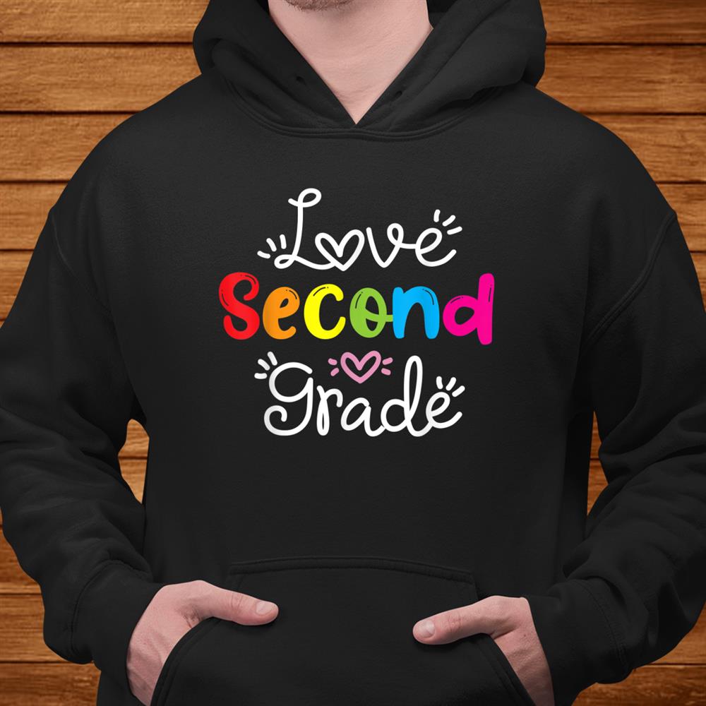 Love Second Grade Teacher Student Schoolnd Grade Shirt Love Second Grade Teacher Student Schoolnd Grade Shirt
