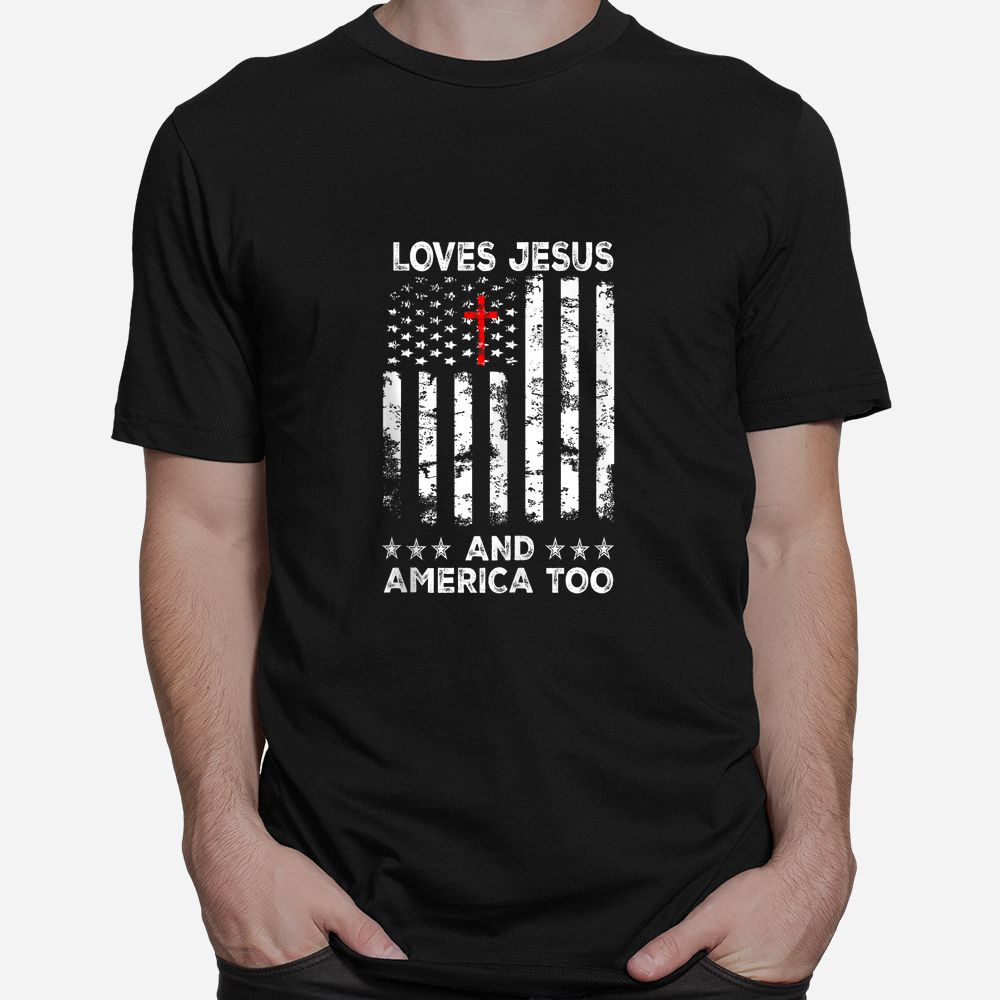 Loves Jesus And America Too American Flag Shirt Loves Jesus And America Too American Flag Shirt