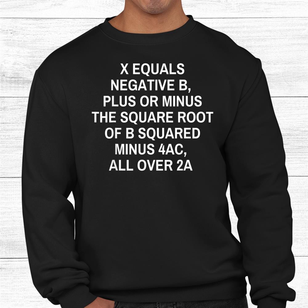 Math Teacher Quadratic Formula Shirt Math Teacher Quadratic Formula Shirt