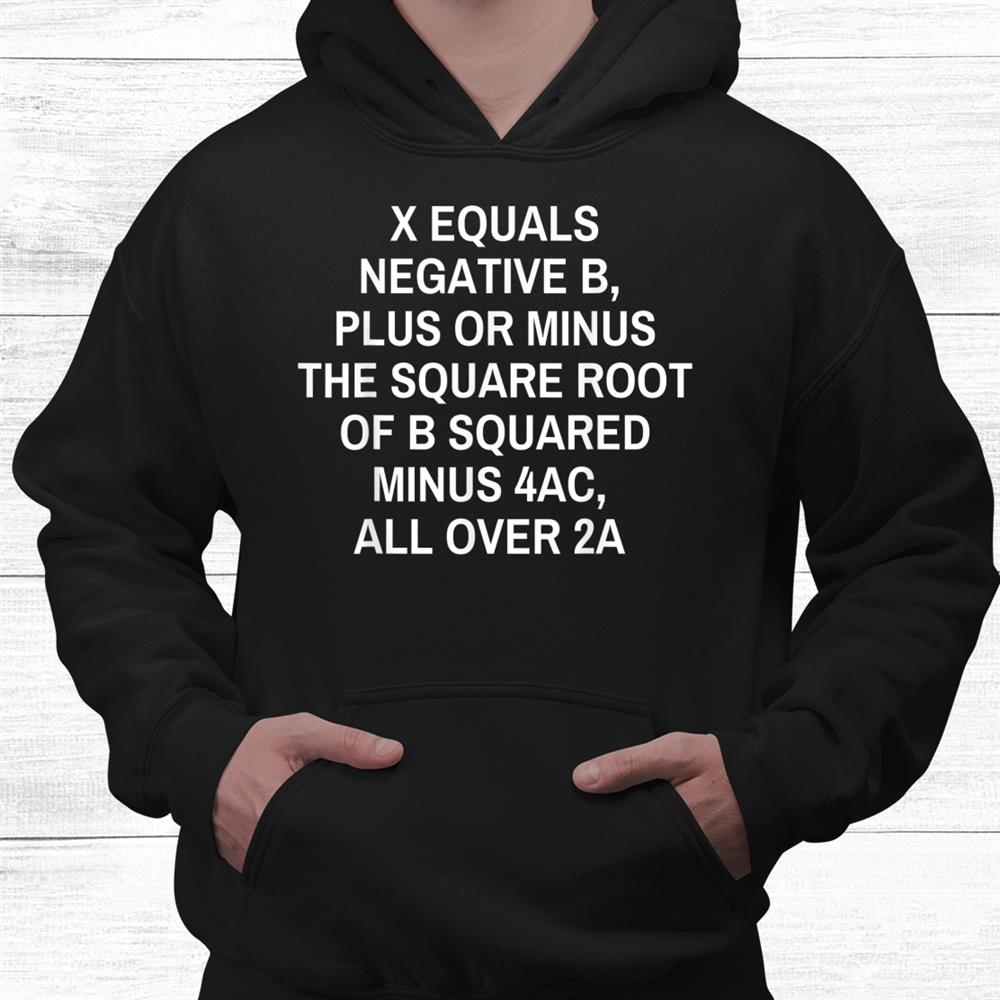 Math Teacher Quadratic Formula Shirt Math Teacher Quadratic Formula Shirt